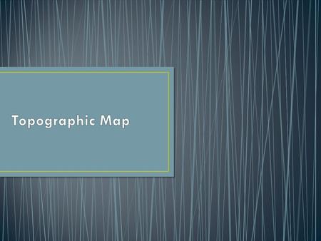 A topographic map is used to show topography and features using symbols.