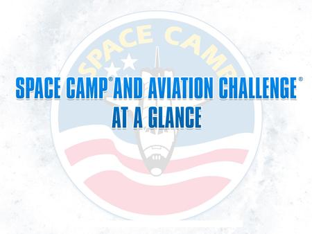 Programs Purpose SPACE CAMP and AVIATION CHALLENGE programs use the excitement of space exploration and aviation to stimulate young people’s interests.