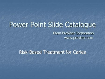 Power Point Slide Catalogue From PreViser Corporation