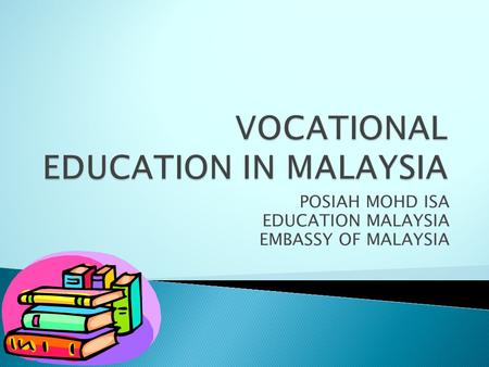 POSIAH MOHD ISA EDUCATION MALAYSIA EMBASSY OF MALAYSIA.