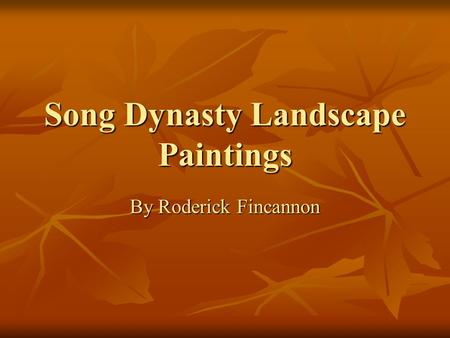 Song Dynasty Landscape Paintings By Roderick Fincannon.