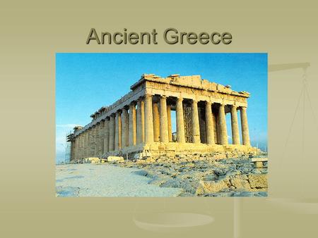 Ancient Greece. Ancient Greek Time Periods “Ancient Times is a period of about 1000 years (from the catastrophe of Mycenae until the conquest of the.