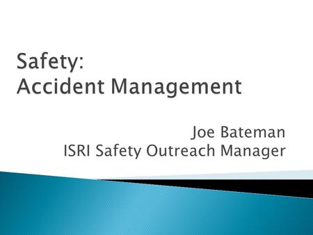 Joe Bateman ISRI Safety Outreach Manager. “We have the same standard for injury treatment here that you do at home.”