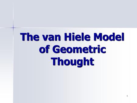 The van Hiele Model of Geometric Thought