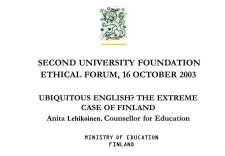 MINISTRY OF EDUCATION /Department for Education and Science Policy University Division/pmm/24.10.2003/1. SECOND UNIVERSITY FOUNDATION ETHICAL FORUM, 16.