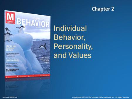 Copyright © 2012 by The McGraw-Hill Companies, Inc. All rights reserved. McGraw-Hill/Irwin Individual Behavior, Personality, and Values.