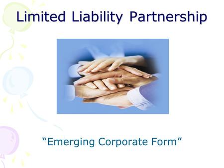 Limited Liability Partnership “Emerging Corporate Form”
