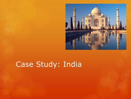 Case Study: India. Early Trade Relationships  1498, Vasco de Gama successfully sails around Africa to reach India  European trading posts along India’s.