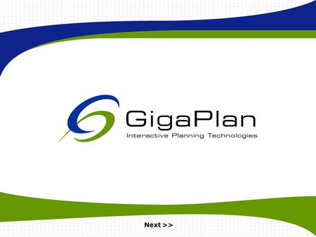 Next >>. © GigaPlan, Inc 2000 GigaPlan is the premier supplier of interactive web-based Project Management Intelligence for corporations, ASPs, portals,