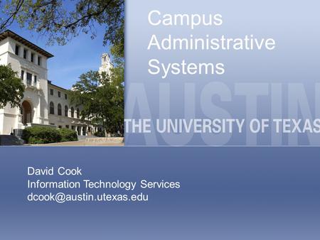 Campus Administrative Systems David Cook Information Technology Services