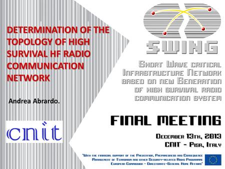 DETERMINATION OF THE TOPOLOGY OF HIGH SURVIVAL HF RADIO COMMUNICATION NETWORK Andrea Abrardo.