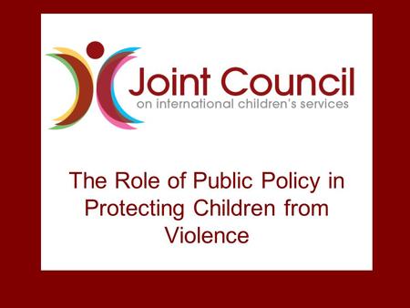 The Role of Public Policy in Protecting Children from Violence.