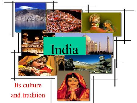 India Its culture and tradition. Structure Introduction Language Clothing Recreation and sports Festivals Music Dance Literature Architecture Paintings.
