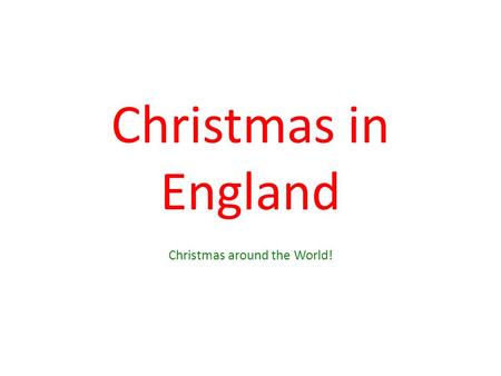 Christmas in England Christmas around the World!.