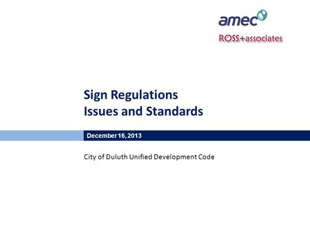 Sign Regulations Issues and Standards December 16, 2013 City of Duluth Unified Development Code.