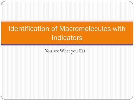 Identification of Macromolecules with Indicators