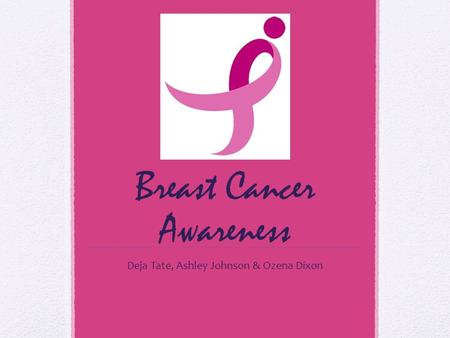 Breast Cancer Awareness Deja Tate, Ashley Johnson & Ozena Dixon.