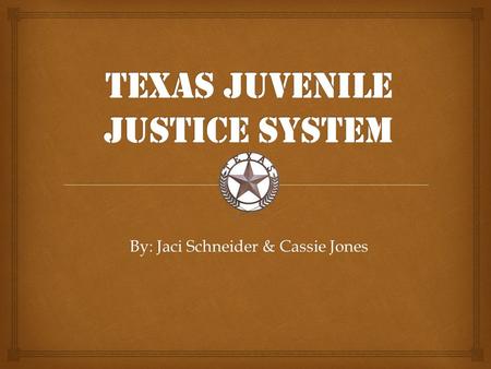 By: Jaci Schneider & Cassie Jones   Youth sentences to TJJD can be for up to 40 years  State law requires a minimum period of confinement in a residential.