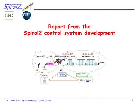 Report from the Spiral2 control system development