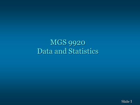 MGS 9920 Data and Statistics.