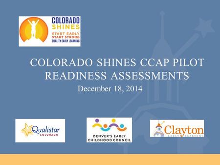 Colorado Shines CCAP Pilot Readiness Assessments
