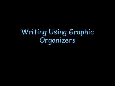Writing Using Graphic Organizers What is a graphic organizer? A powerful visual picture of information that allows the mind to see undiscovered patterns.