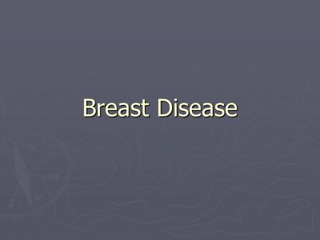 Breast Disease.