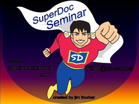 SuperDoc Seminar www. superdocseminar. com