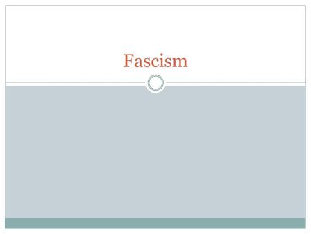 Fascism. Objectives Today we will be able to identify the main tenets of the political movement of Fascism by analyzing Benito Mussolini’s essay, “What.