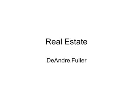 Real Estate DeAndre Fuller. Title of occupation Real Estate Agent.