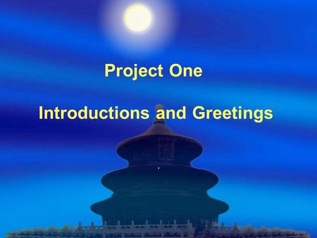 Project One Introductions and Greetings ’. Learning Objectives  making introductions and greetings  making introductions to other people in accordance.