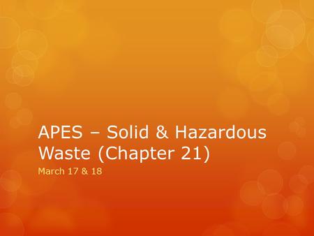 APES – Solid & Hazardous Waste (Chapter 21)