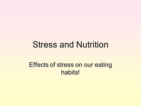 Effects of stress on our eating habits!