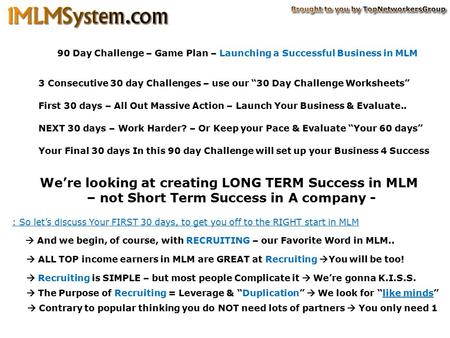 We’re looking at creating LONG TERM Success in MLM