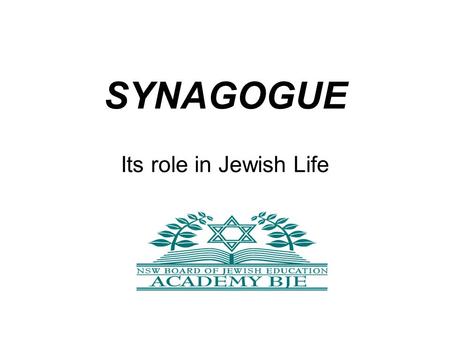 SYNAGOGUE Its role in Jewish Life. Language synagogue is derived from the Greek συναγωγή, transliterated synagogé, place of assembly literally meeting,