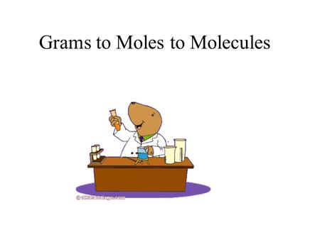 Grams to Moles to Molecules. How many molecules in 5.00g of hydrogen gas? 5.00g H 2 x 1mole x 6.02 x 10 23 molecules = 2.02 g1 mole = 5.00 / 2.02 x 6.02.