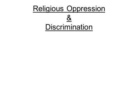 Religious Oppression & Discrimination. Value: Christianity as national religion (e.g. Italy,Germany, United Kingdom) Different stories: Anglican Church.