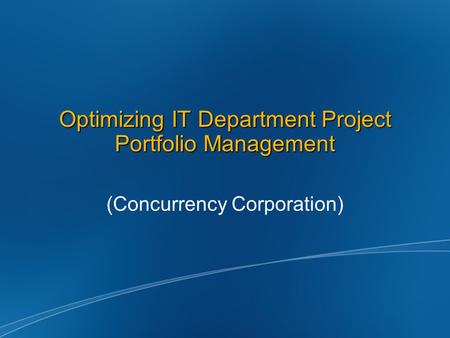 Optimizing IT Department Project Portfolio Management (Concurrency Corporation)