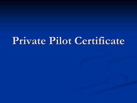 Private Pilot Certificate. What You Can Do Fly in VFR weather conditions Fly in VFR weather conditions Fly at any time, day or night Fly at any time,