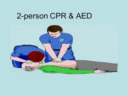 2-person CPR & AED. Four special situations when using an AED: 1.Hairy chest—press down firmly on pads, shave chest, or rip hair off with sticky pads.