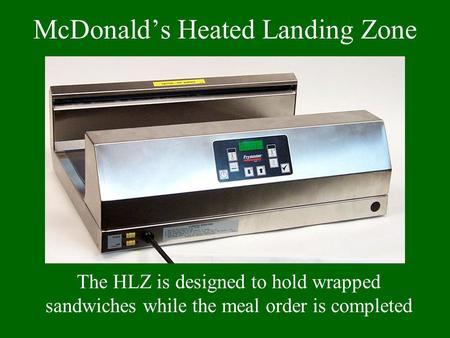McDonald’s Heated Landing Zone