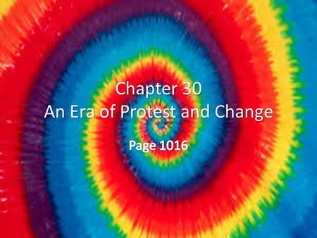 Chapter 30 An Era of Protest and Change