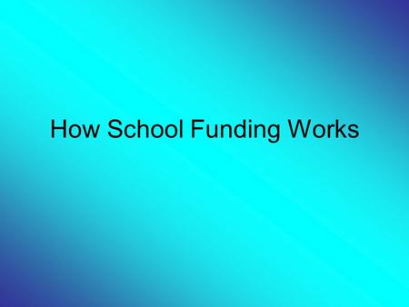 How School Funding Works. DfES The Department for Education and Skills allocates resources to each Local Education Authority or LEA. This is called Education.