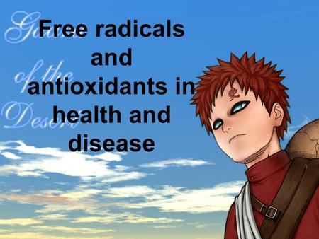 Free radicals and antioxidants in health and disease