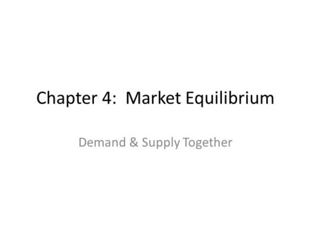 Chapter 4: Market Equilibrium