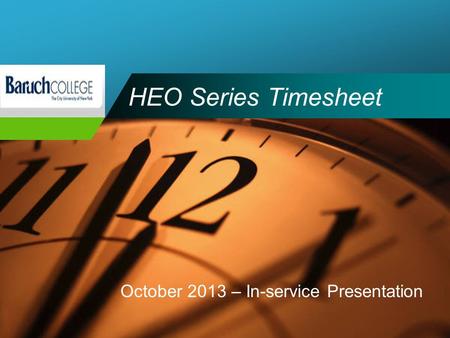 Company LOGO HEO Series Timesheet October 2013 – In-service Presentation.