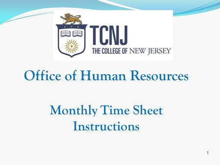 1 Office of Human Resources Monthly Time Sheet Instructions.