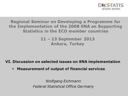 Regional Seminar on Developing a Programme for the Implementation of the 2008 SNA an Supporting Statistics in the ECO member countries 11 – 13 September.
