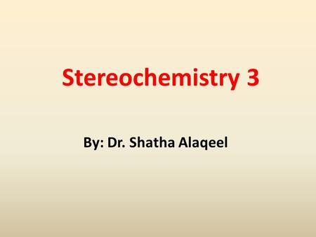 Stereochemistry 3 By: Dr. Shatha Alaqeel. Meso compounds.