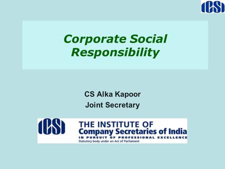 Corporate Social Responsibility CS Alka Kapoor Joint Secretary.
